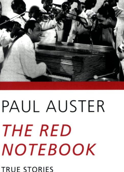 Like An Image From A Dream: Paul Auster’s “The Red Notebook”