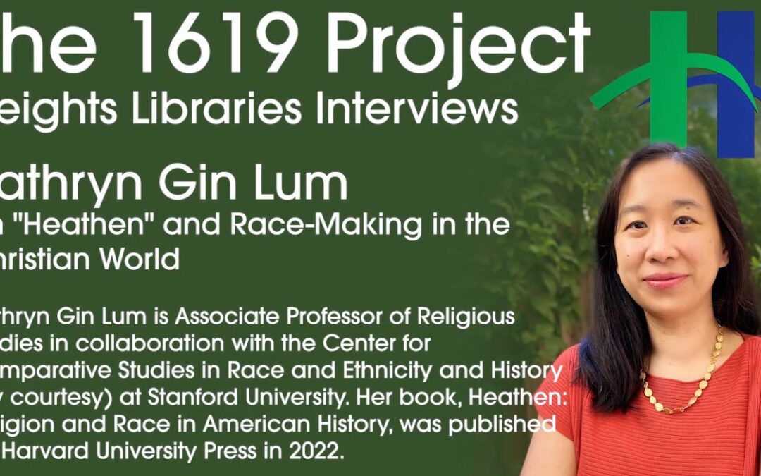 “Heathen” and Race-Making in the Christian World with Kathryn Gin Lum