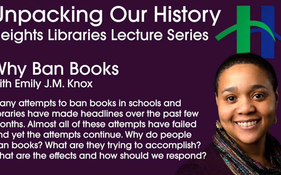 Unpacking Our History Lecture Series: Why Ban Books? Understanding the Discourse of Censorship and Its Effects