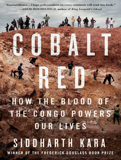 Cobalt Red: The Dark Side of the Electronic and Tech Revolutions