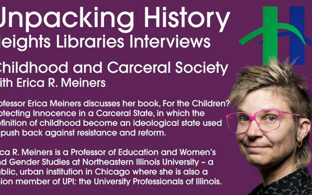 Childhood and Carceral Society with Erica R. Meiners