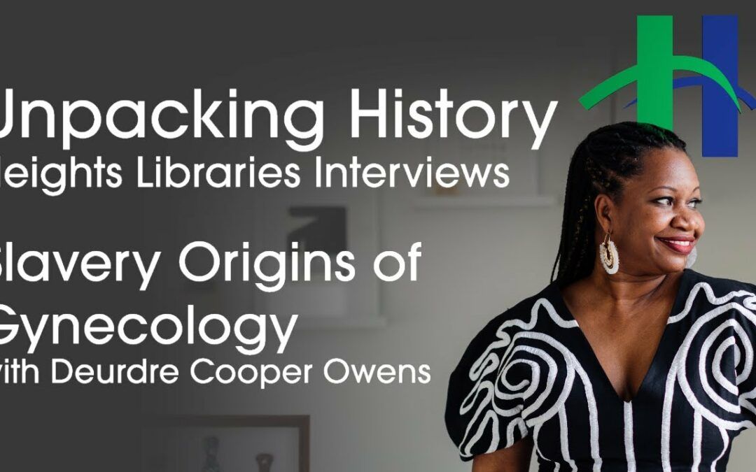 Slavery Origins of Gynecology with Deirdre Cooper Owens