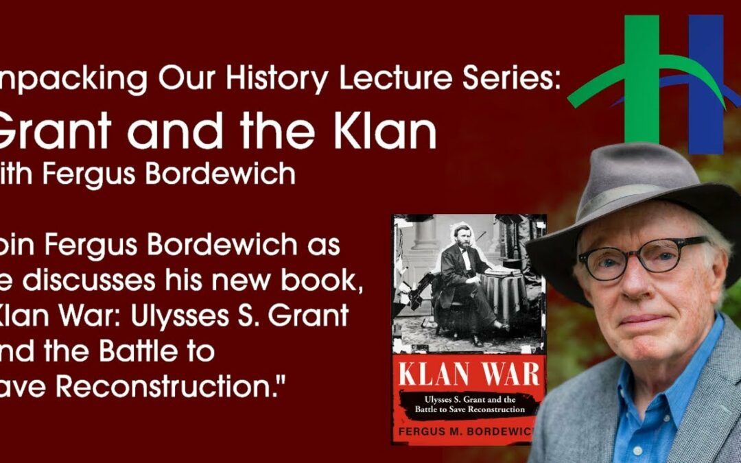 Unpacking Our History Lecture: Grant and the Klan