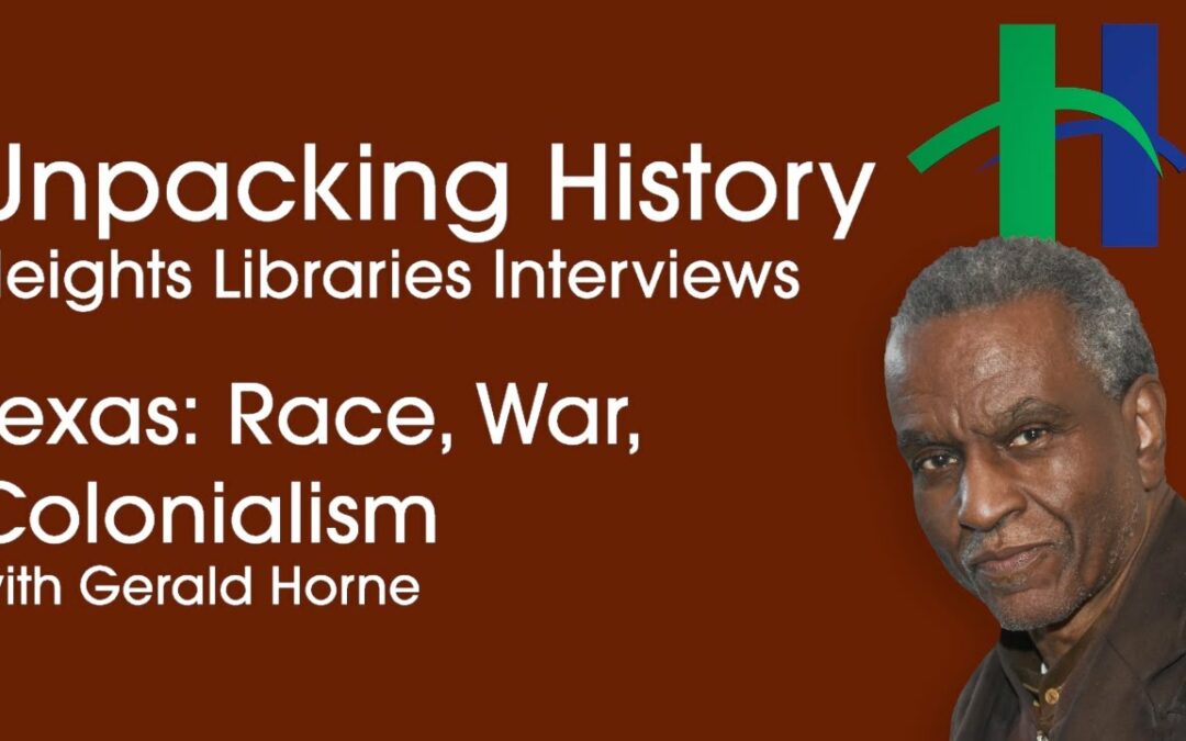 Texas: Race, War, Colonialism with Gerald Horne