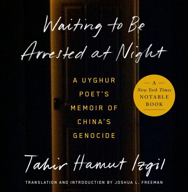 Waiting to be Arrested at Night: A Memoir from Xinjiang