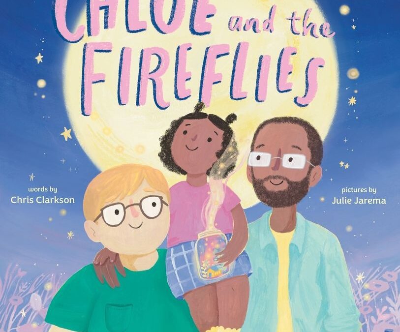 Chloe and the Fireflies: A Picture Book