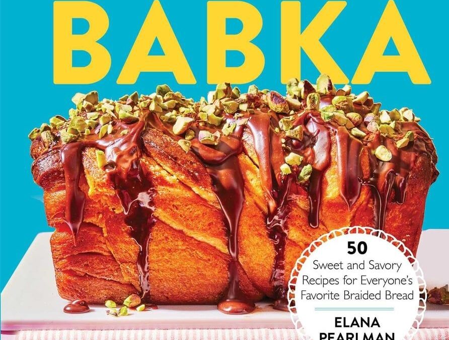 With Love and Babka: 50 Sweet and Savory Recipes for Everyone’s Favorite Braided Bread