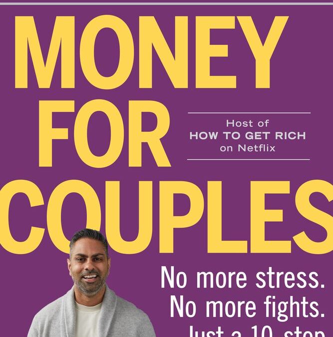 Money for Couples: No More Stress. No More Fights. Just a 10-Step Plan to Create Your Rich Life Together.