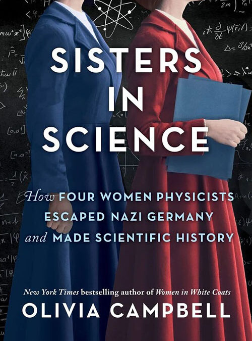 Sisters in Science: How Four Women Physicists Escaped Nazi Germany and Made Scientific History